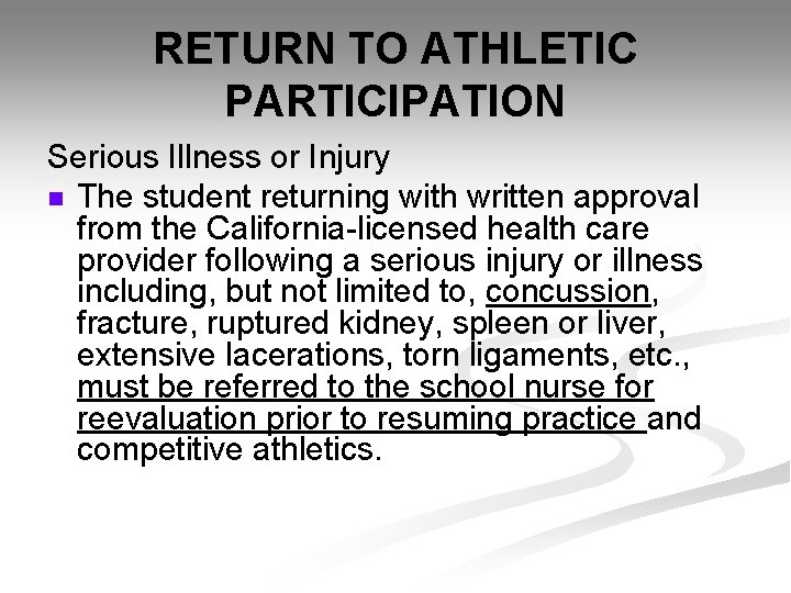 RETURN TO ATHLETIC PARTICIPATION Serious Illness or Injury n The student returning with written