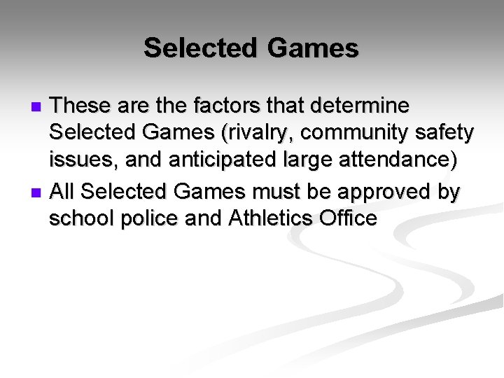 Selected Games These are the factors that determine Selected Games (rivalry, community safety issues,