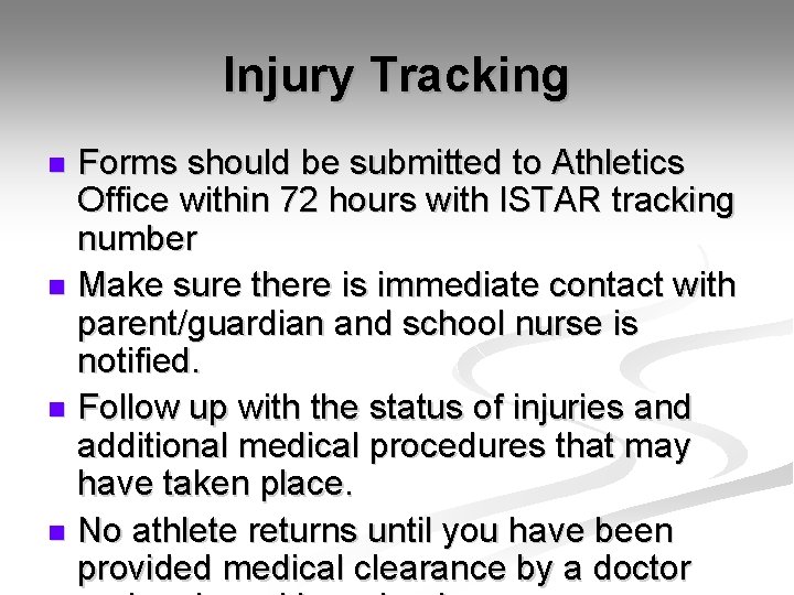 Injury Tracking Forms should be submitted to Athletics Office within 72 hours with ISTAR Injury Tracking Forms should be submitted to Athletics Office within 72 hours with ISTAR