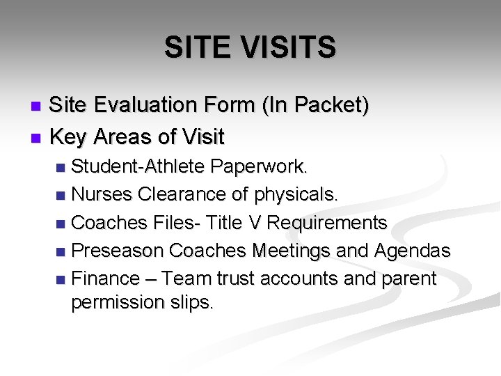 SITE VISITS Site Evaluation Form (In Packet) n Key Areas of Visit n Student-Athlete