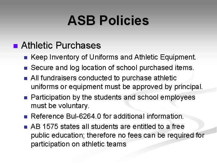 ASB Policies n Athletic Purchases n n n Keep Inventory of Uniforms and Athletic