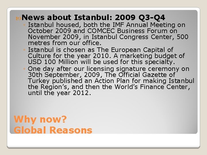  News about Istanbul: 2009 Q 3 -Q 4 ◦ Istanbul housed, both the