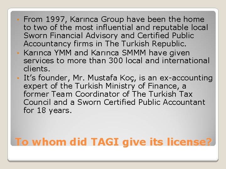 From 1997, Karınca Group have been the home to two of the most influential