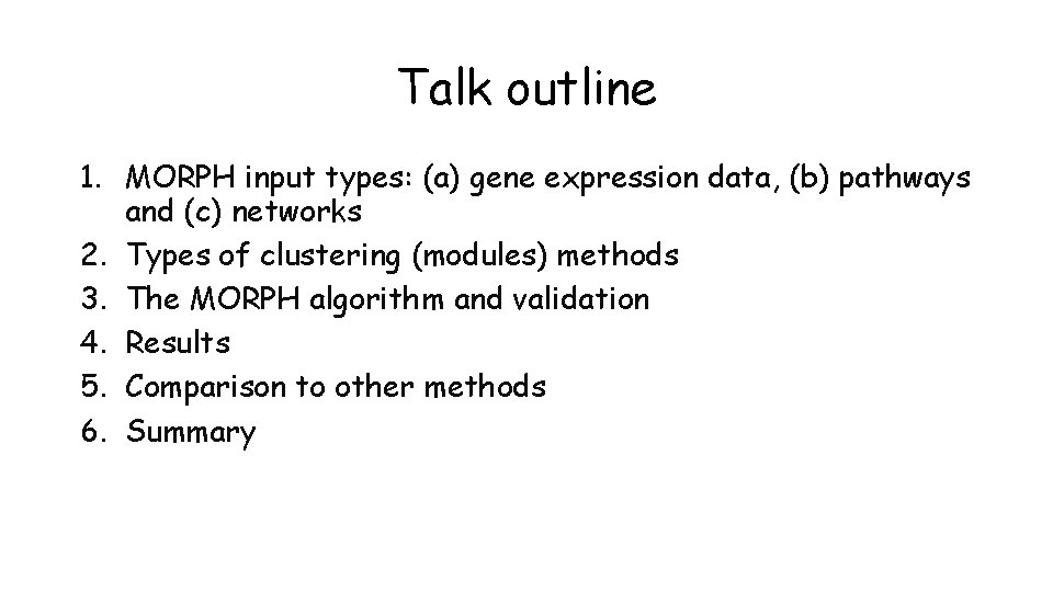 Talk outline 1. MORPH input types: (a) gene expression data, (b) pathways and (c)