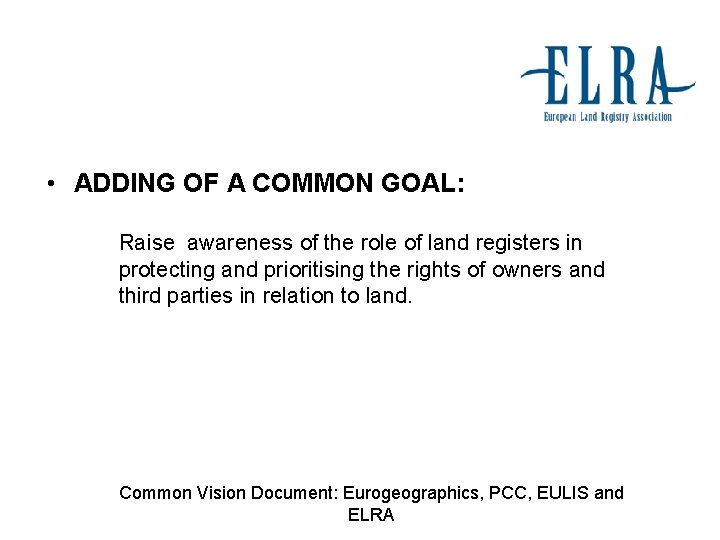  • ADDING OF A COMMON GOAL: Raise awareness of the role of land