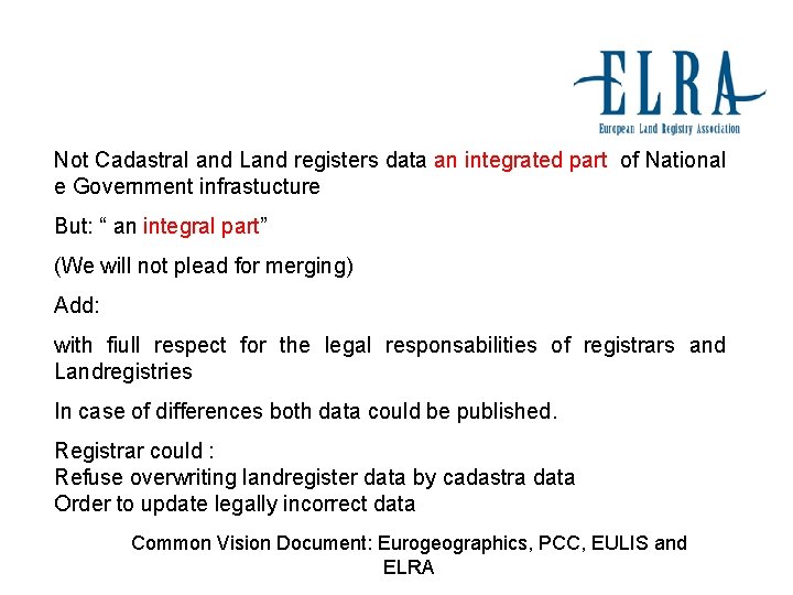 Not Cadastral and Land registers data an integrated part of National e Government infrastucture
