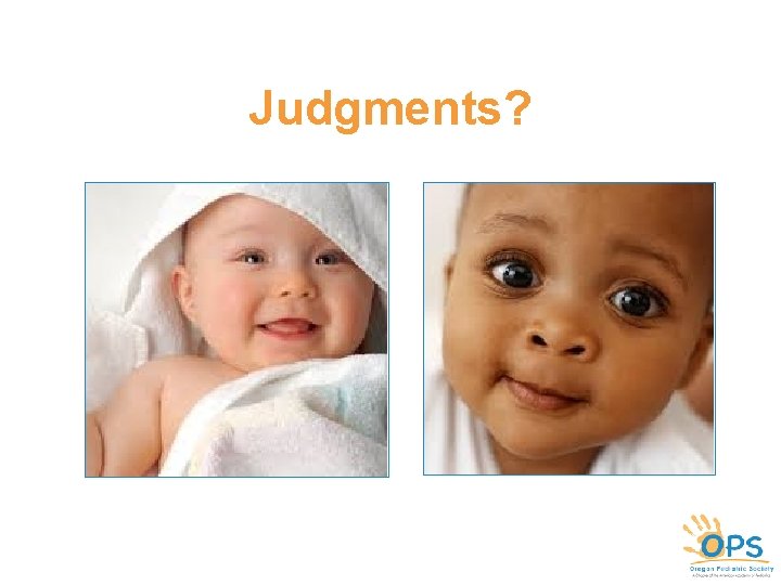 Judgments? Judgments?