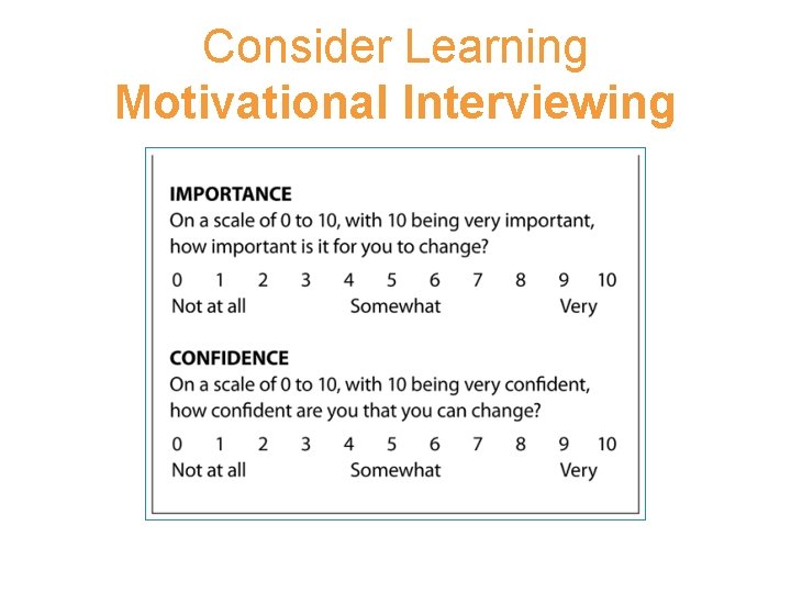 Consider Learning Motivational Interviewing Consider Learning Motivational Interviewing