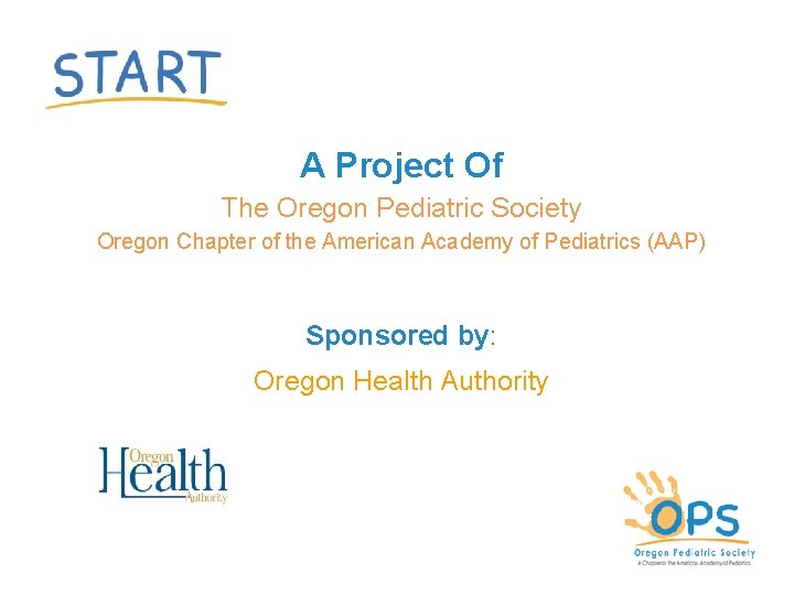 A Project Of The Oregon Pediatric Society Oregon Chapter of the American Academy of A Project Of The Oregon Pediatric Society Oregon Chapter of the American Academy of