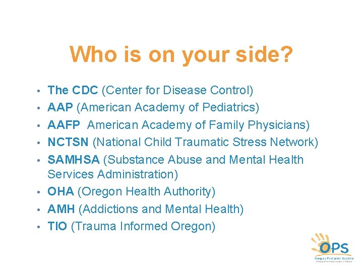 Who is on your side? • • The CDC (Center for Disease Control) AAP Who is on your side? • • The CDC (Center for Disease Control) AAP