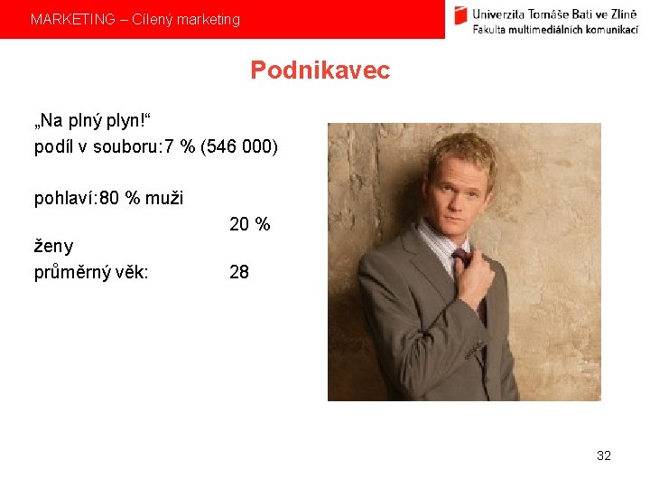 MARKETING – Cílený marketing Podnikavec „Na plný plyn!“ podíl v souboru: 7 % (546
