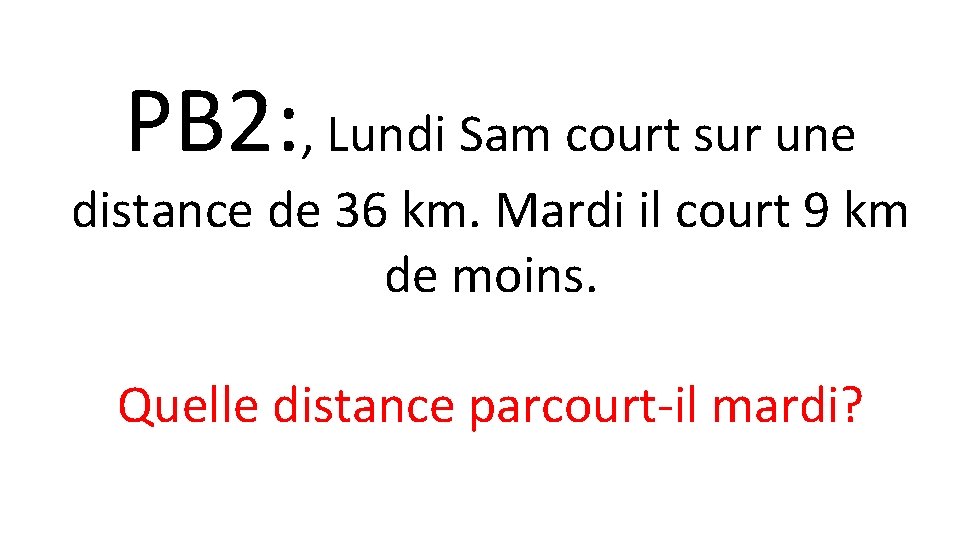 PB 2: , Lundi Sam court sur une distance de 36 km. Mardi il