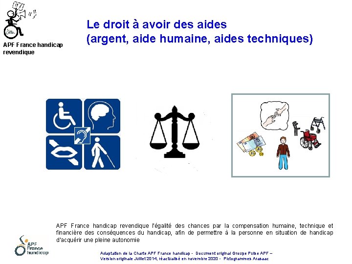 APF France handicap revendique Le droit à avoir des aides (argent, aide humaine, aides