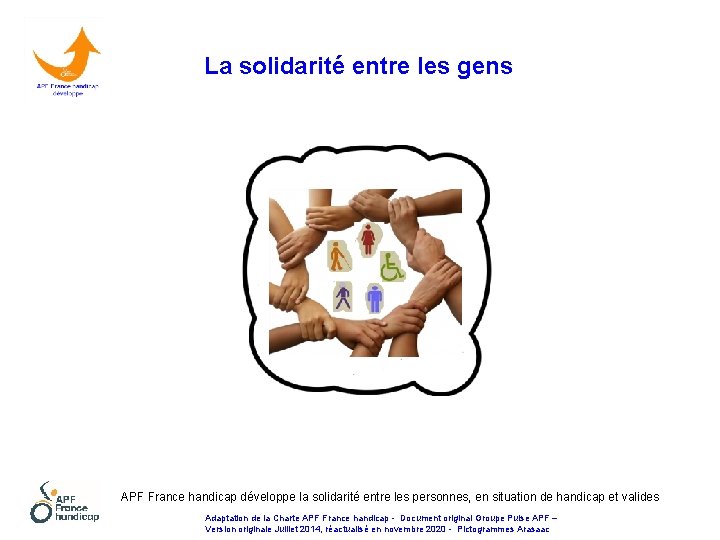 La solidarité entre les gens APF France handicap développe la solidarité entre les personnes,