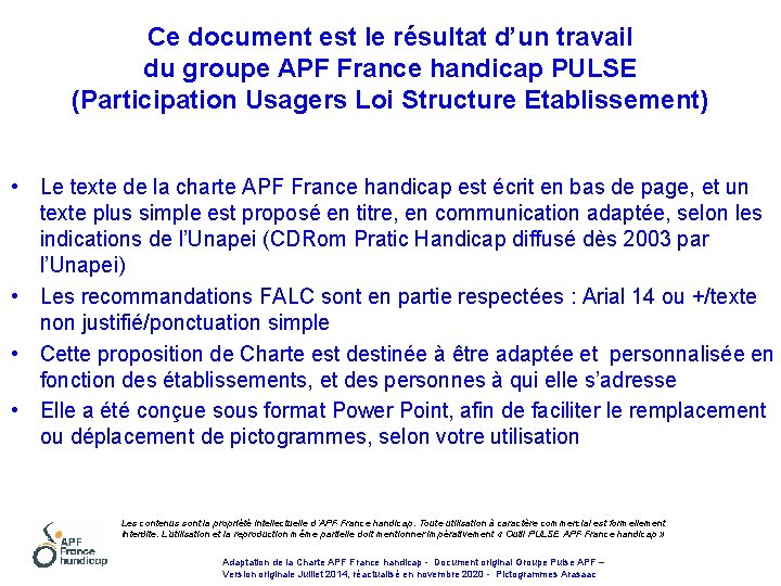 Ce document est le résultat d’un travail du groupe APF France handicap PULSE (Participation