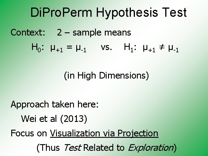 Di. Pro. Perm Hypothesis Test Context: 2 – sample means H 0: μ+1 =