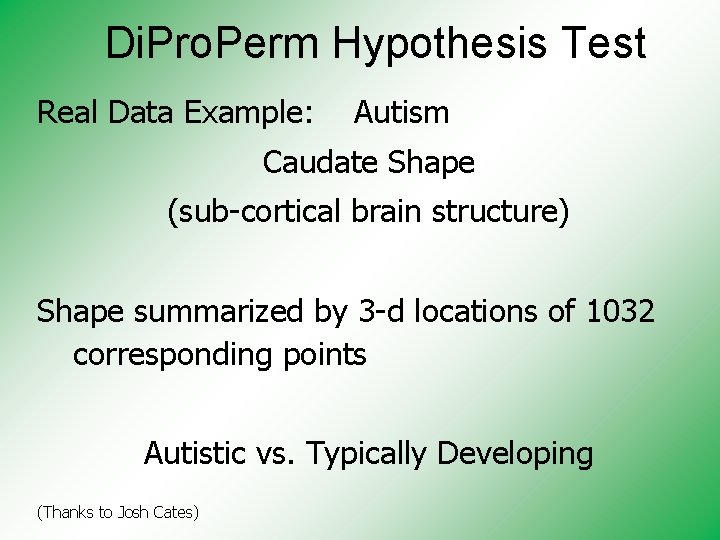 Di. Pro. Perm Hypothesis Test Real Data Example: Autism Caudate Shape (sub-cortical brain structure)