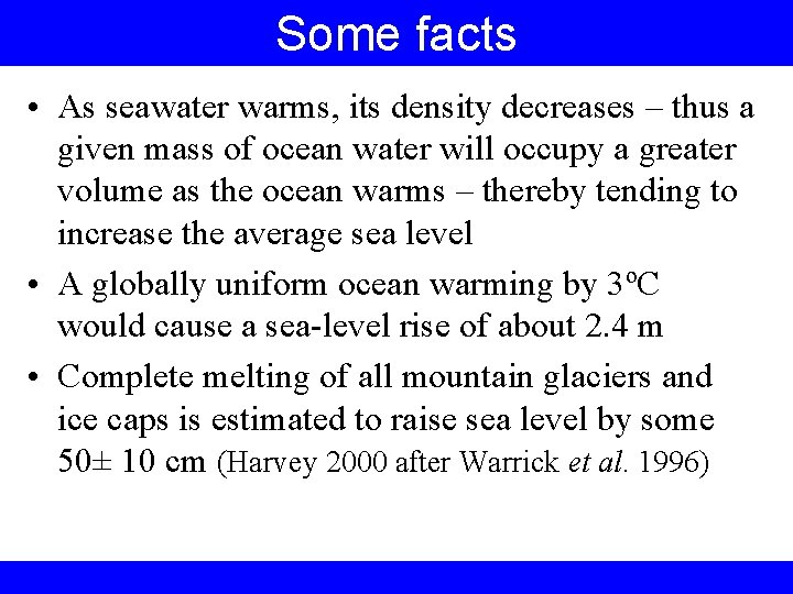 Some facts • As seawater warms, its density decreases – thus a given mass