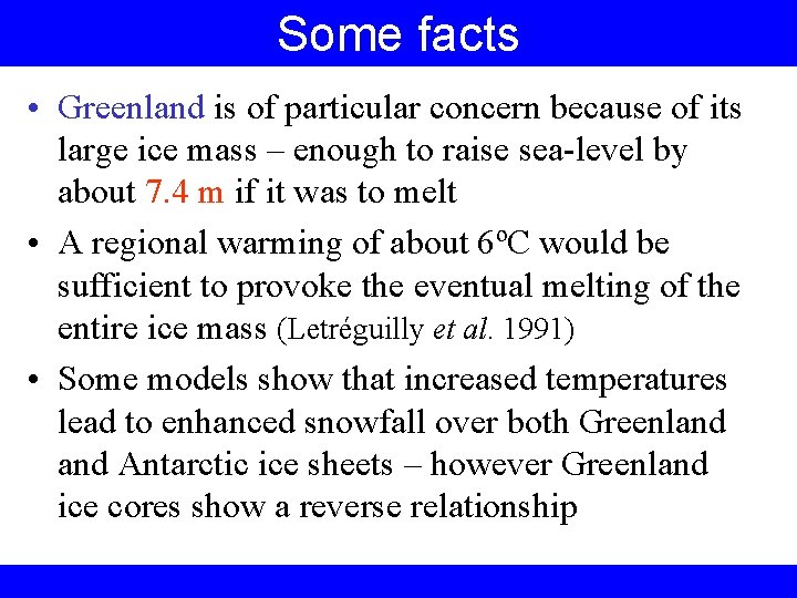 Some facts • Greenland is of particular concern because of its large ice mass