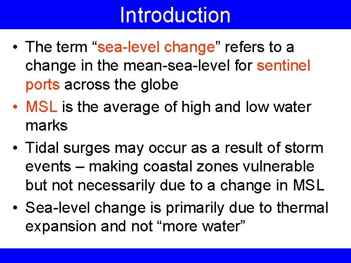 Introduction • The term “sea-level change” refers to a change in the mean-sea-level for