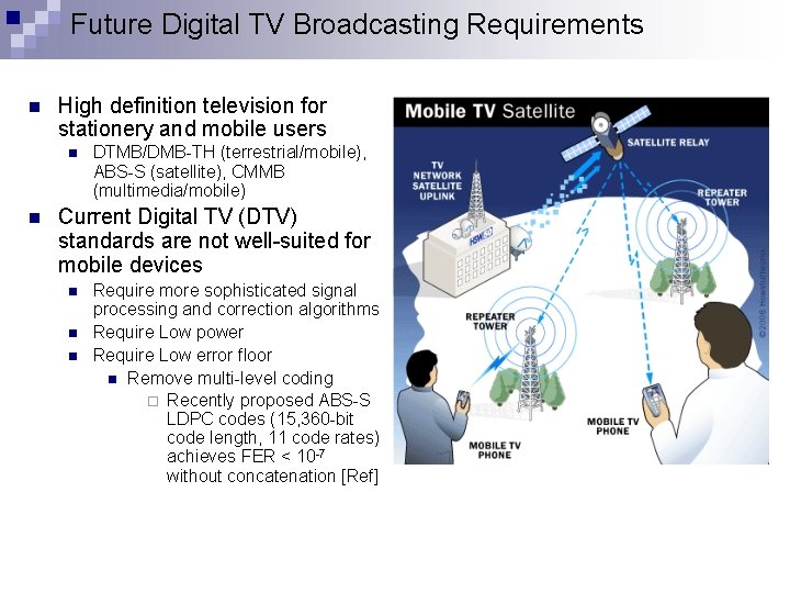 Future Digital TV Broadcasting Requirements n High definition television for stationery and mobile users