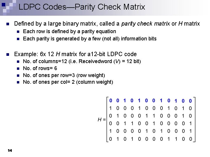 LDPC Codes—Parity Check Matrix n Defined by a large binary matrix, called a parity