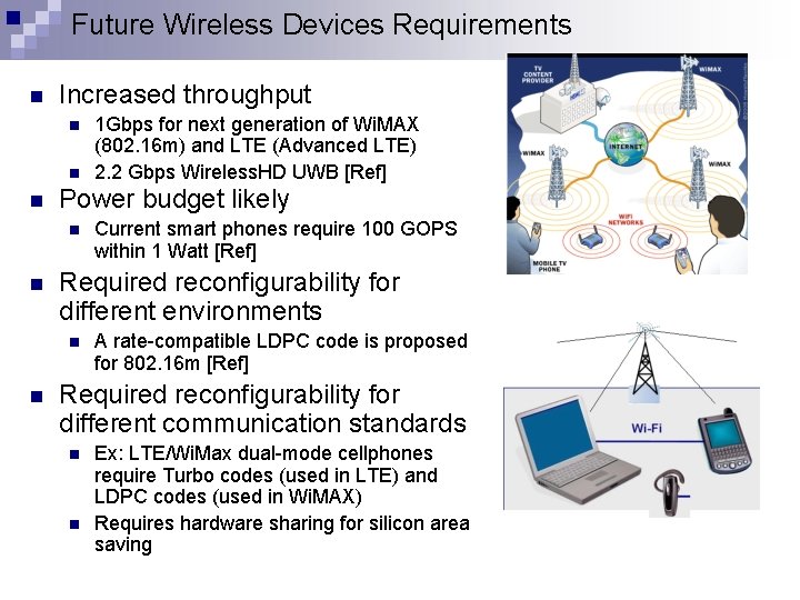 Future Wireless Devices Requirements n Increased throughput n n n Power budget likely n