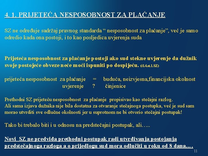 4. 1. PRIJETEĆA NESPOSOBNOST ZA PLAĆANJE SZ ne određuje sadržaj pravnog standarda “ nesposobnost