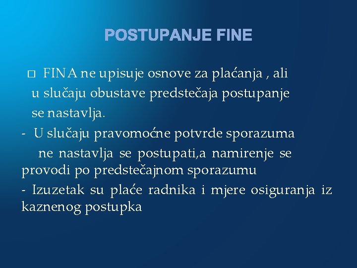 POSTUPANJE FINA ne upisuje osnove za plaćanja , ali u slučaju obustave predstečaja postupanje