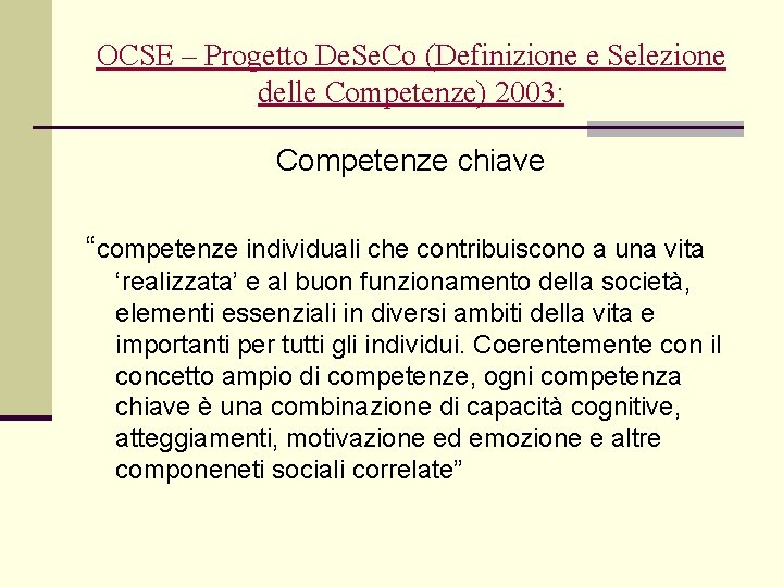 OCSE – Progetto De. Se. Co (Definizione e Selezione delle Competenze) 2003: Competenze chiave