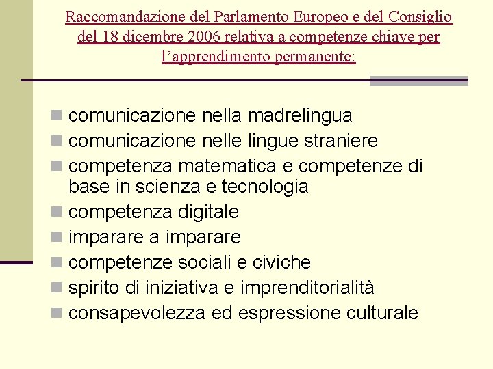 Raccomandazione del Parlamento Europeo e del Consiglio del 18 dicembre 2006 relativa a competenze