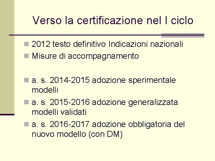 Verso la certificazione nel I ciclo n 2012 testo definitivo Indicazioni nazionali n Misure