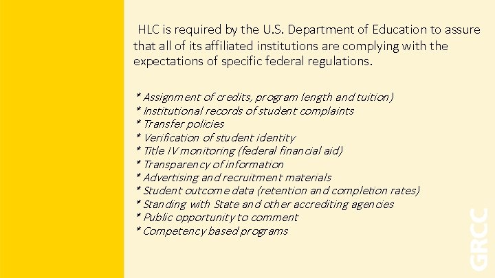 HLC is required by the U. S. Department of Education to assure that all