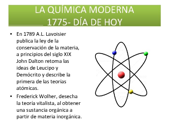 LA QUÍMICA MODERNA 1775 - DÍA DE HOY • En 1789 A. L. Lavoisier LA QUÍMICA MODERNA 1775 - DÍA DE HOY • En 1789 A. L. Lavoisier