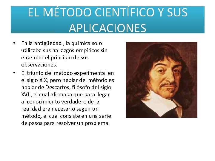 EL MÉTODO CIENTÍFICO Y SUS APLICACIONES • En la antigüedad , la química solo EL MÉTODO CIENTÍFICO Y SUS APLICACIONES • En la antigüedad , la química solo