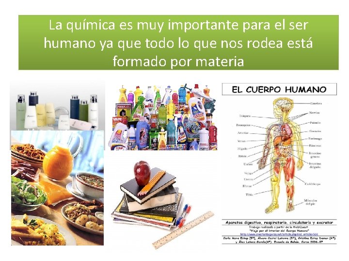 La química es muy importante para el ser humano ya que todo lo que La química es muy importante para el ser humano ya que todo lo que