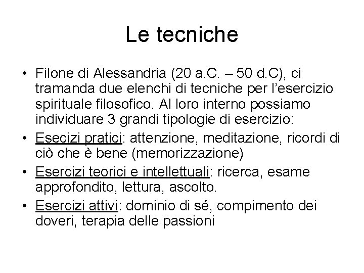 Le tecniche • Filone di Alessandria (20 a. C. – 50 d. C), ci