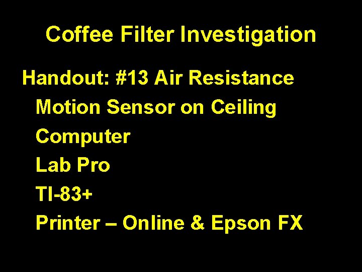 Coffee Filter Investigation Handout: #13 Air Resistance Motion Sensor on Ceiling Computer Lab Pro