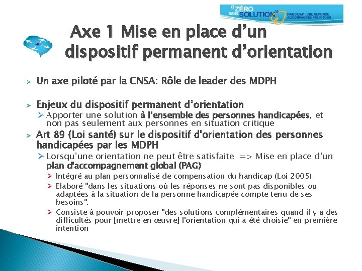 Axe 1 Mise en place d’un dispositif permanent d’orientation Ø Un axe piloté par