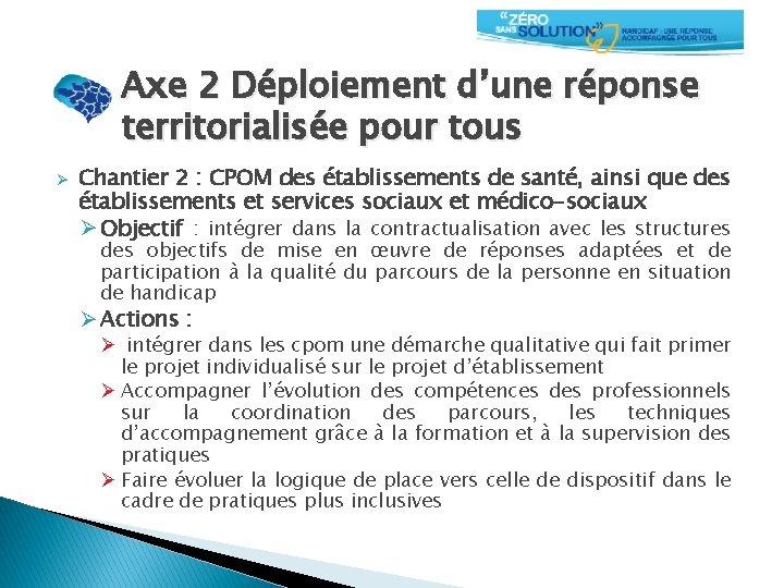 Axe 2 Déploiement d’une réponse territorialisée pour tous Ø Chantier 2 : CPOM des