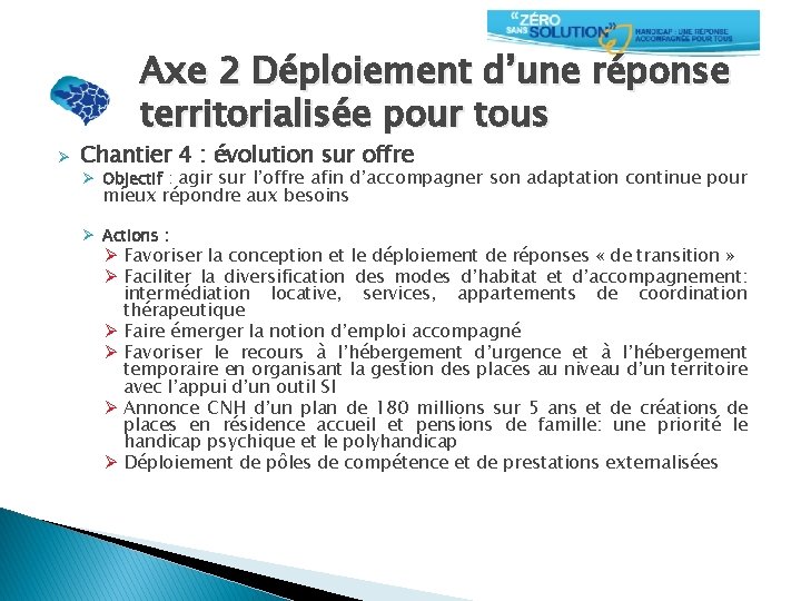 Axe 2 Déploiement d’une réponse territorialisée pour tous Ø Chantier 4 : évolution sur