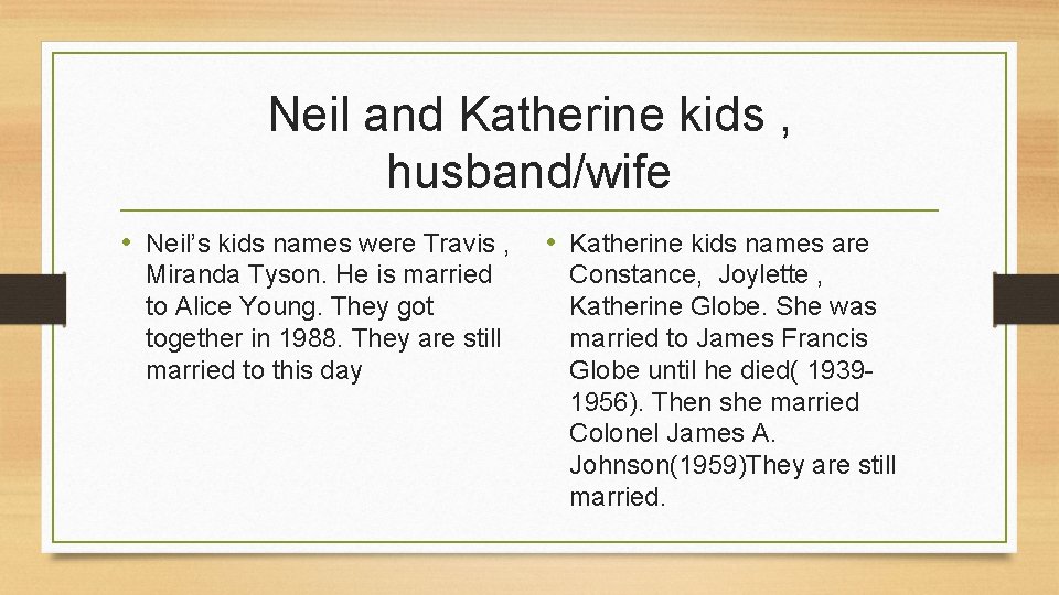 Neil and Katherine kids , husband/wife • Neil’s kids names were Travis , Miranda