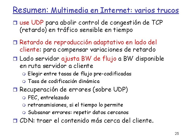 Resumen: Multimedia en Internet: varios trucos use UDP para abolir control de congestión de
