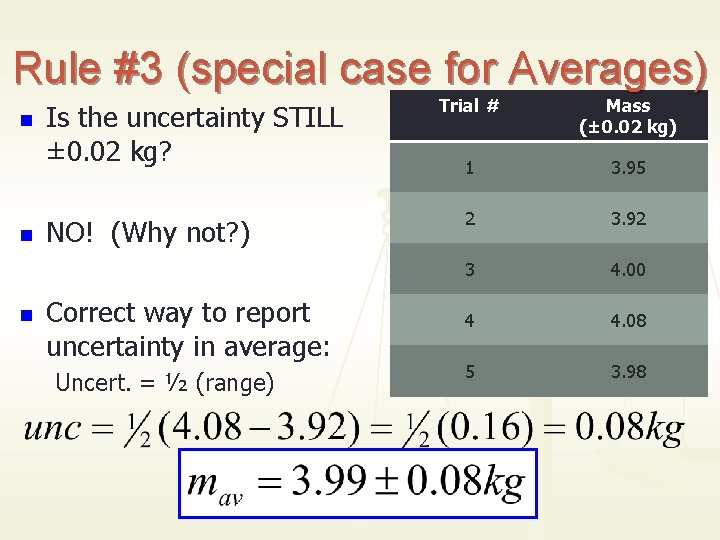 Rule #3 (special case for Averages) n n n Is the uncertainty STILL ±