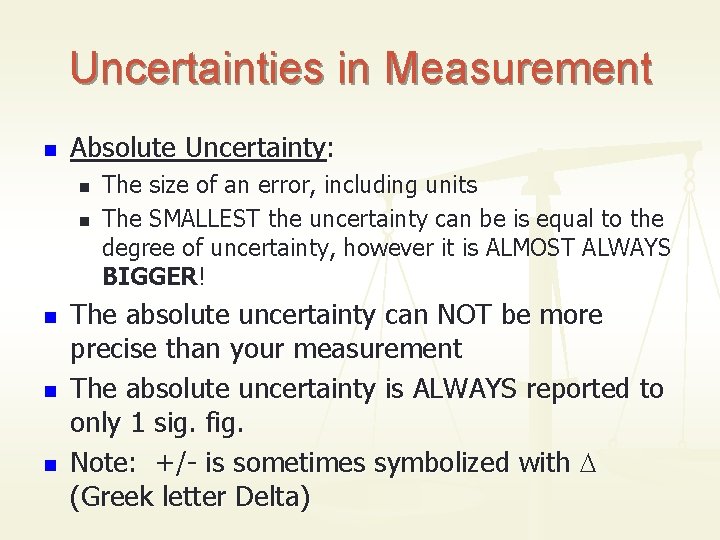 Uncertainties in Measurement n Absolute Uncertainty: n n n The size of an error,