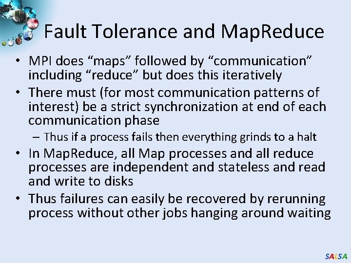 Fault Tolerance and Map. Reduce • MPI does “maps” followed by “communication” including “reduce”
