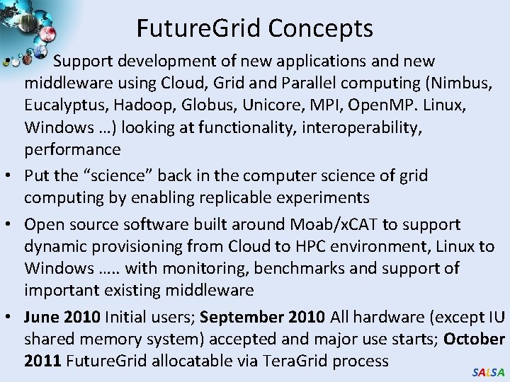 Future. Grid Concepts Support development of new applications and new middleware using Cloud, Grid