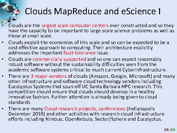 Clouds Map. Reduce and e. Science I • Clouds are the largest scale computer