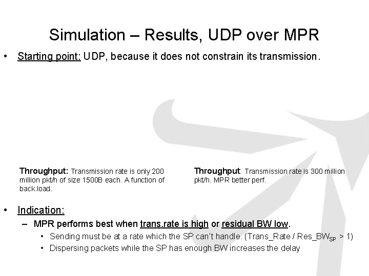 Simulation – Results, UDP over MPR • Starting point: UDP, because it does not