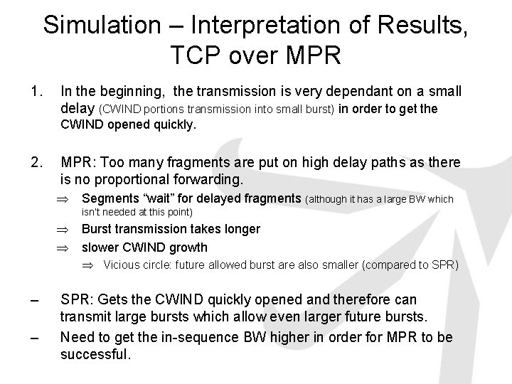 Simulation – Interpretation of Results, TCP over MPR 1. In the beginning, the transmission